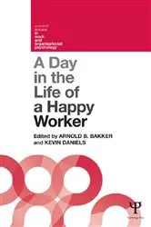 Book cover of A Day in the Life of a Happy Worker by Arnold Bakker