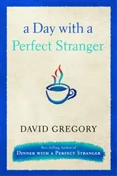 Book cover of A Day with a Perfect Stranger by David Gregory