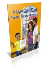 Book cover of A Day with Dad Simeon Thinks Business by Spot Johnie Marx