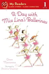 Book cover of A Day with Miss Lina's Ballerinas by Grace Maccarone