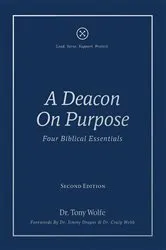 Book cover of A Deacon On Purpose (2nd ed.) by Tony Wolfe