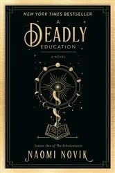 Book cover of A Deadly Education by Naomi Novik