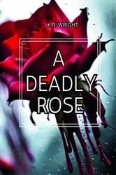 Book cover of A Deadly Rose by K  R Wrights