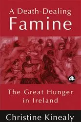 Book cover of A Death-Dealing Famine by Kinealy, Christine, Prof.