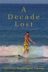 Book cover of A Decade Lost by Kimberly W Farmer