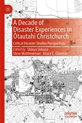 Book cover of A Decade of Disaster Experiences in Ōtautahi Christchurch by Shinya Uekusa