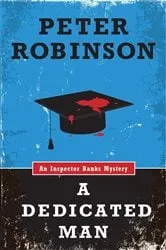 Book cover of A Dedicated Man (An Inspector Banks Mystery) by Peter Robinson
