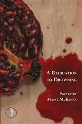 Book cover of A Dedication to Drowning by Maeve McKenna