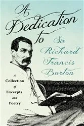 Book cover of A Dedication to Sir Richard Francis Burton by Various