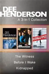 Book cover of A Dee Henderson 3-in-1 Collection: The Witness / Before I Wake / Kidnapped by Dee Henderson