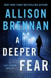 Book cover of A Deeper Fear by Allison Brennan