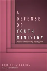 Book cover of A Defense of Youth Ministry by Ron Belsterling
