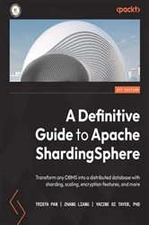 Book cover of A Definitive Guide to Apache ShardingSphere by Trista Pan