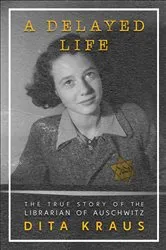 Book cover of A Delayed Life by Dita Kraus