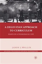 Book cover of A Deleuzian Approach to Curriculum by J. Wallin