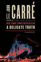 Book cover of A Delicate Truth by John le Carré