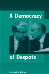 Book cover of A Democracy Of Despots by Donald Murray