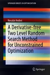 Book cover of A Derivative-free Two Level Random Search Method for Unconstrained Optimization by Unknown