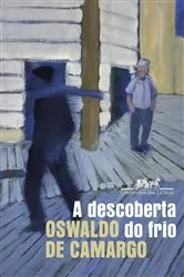 Book cover of A descoberta do frio by Oswaldo de Camargo