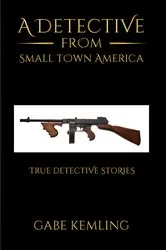 Book cover of A Detective from Small Town America by Unknown