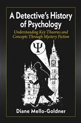 Book cover of A Detective's History of Psychology by Diane Mello-Goldner