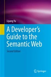 Book cover of A Developer’s Guide to the Semantic Web (2nd ed.) by Liyang Yu