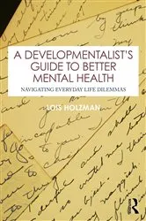 Book cover of A Developmentalist's Guide to Better Mental Health by Lois Holzman