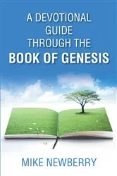 Book cover of A Devotional Guide Through the Book of Genesis by Mike Newberry
