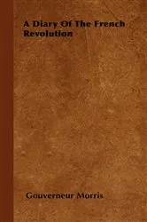 Book cover of A Diary of the French Revolution by Unknown