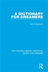 Book cover of A Dictionary for Dreamers by Tom Chetwynd