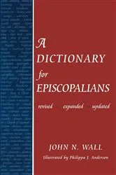 Book cover of A Dictionary for Episcopalians by John N. Wall