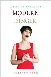 Book cover of A Dictionary for the Modern Singer by Matthew Hoch