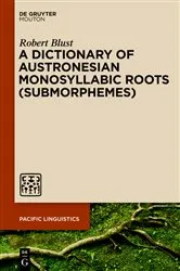 Book cover of A Dictionary of Austronesian Monosyllabic Roots (Submorphemes) by Unknown
