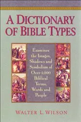 Book cover of A Dictionary of Bible Types by Walter L. Wilson