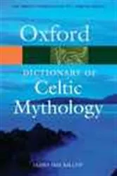 Book cover of A Dictionary of Celtic Mythology by James MacKillop