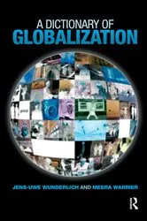 Book cover of A Dictionary of Globalization by Jens-Uwe Wunderlich