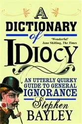 Book cover of A Dictionary of Idiocy by Unknown