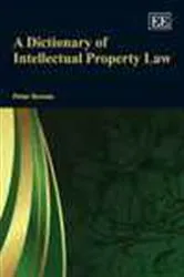 Book cover of A Dictionary of Intellectual Property Law by Peter Groves
