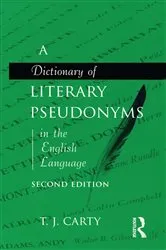 Book cover of A Dictionary of Literary Pseudonyms in the English Language (2nd ed.) by T.J. Carty