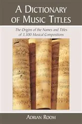 Book cover of A Dictionary of Music Titles by Adrian Room