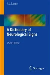 Book cover of A Dictionary of Neurological Signs (3rd ed.) by A.J. Larner
