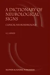 Book cover of A Dictionary of Neurological Signs by A.J. Larner