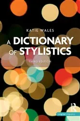 Book cover of A Dictionary of Stylistics (3rd ed.) by Katie Wales