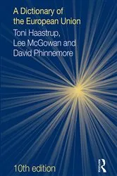 Book cover of A Dictionary of the European Union (10th ed.) by Toni Haastrup