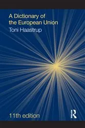 Book cover of A Dictionary of the European Union (11th ed.) by Toni Haastrup
