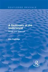 Book cover of A Dictionary of the Underworld by Eric Partridge