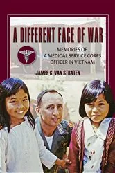 Book cover of A Different Face of War by James G. Van Straten