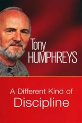 Book cover of A Different Kind of Discipline by Tony Humphreys