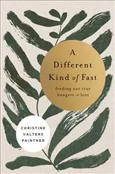 Book cover of A Different Kind of Fast by Christine Valters Paintner