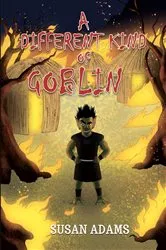 Book cover of A Different Kind of Goblin by Susan Adams